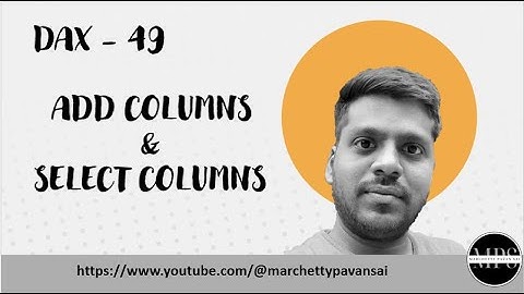 DAX | Power BI | Table Manipulation | ADDCOLUMNS and SELECTCOLUMNS Functions