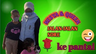 Aktifitas Nesya Dan Queen Di Hari Minggu Jalan-Jalan Sore