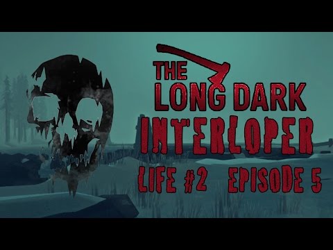 The Long Dark: Interloper Season 2 - Episode 5