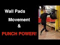 Wall Pads, Movement and PUNCH POWER!