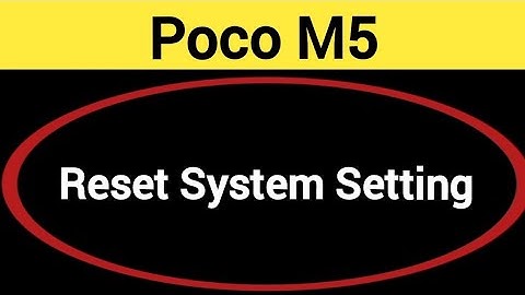 How to reset system setting, Poco M5 me system setting reset kaise karen