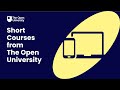 Develop new skills with an open university short course