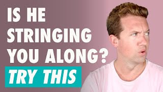 Signs He's Stringing You Along And What To Do Content