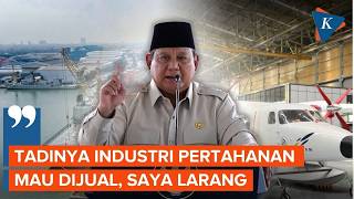 Revealing Plans to Sell Pindad and PTDI to Foreign Entities, Prabowo: I Forbid It!