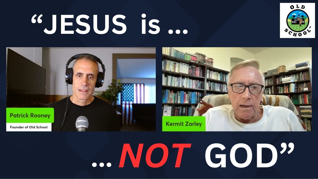 Jesus is NOT God (Kermit Zarley: Old School Podcast)