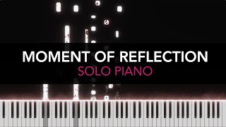 MOMENT OF REFLECTION - Emotional Piano Solo