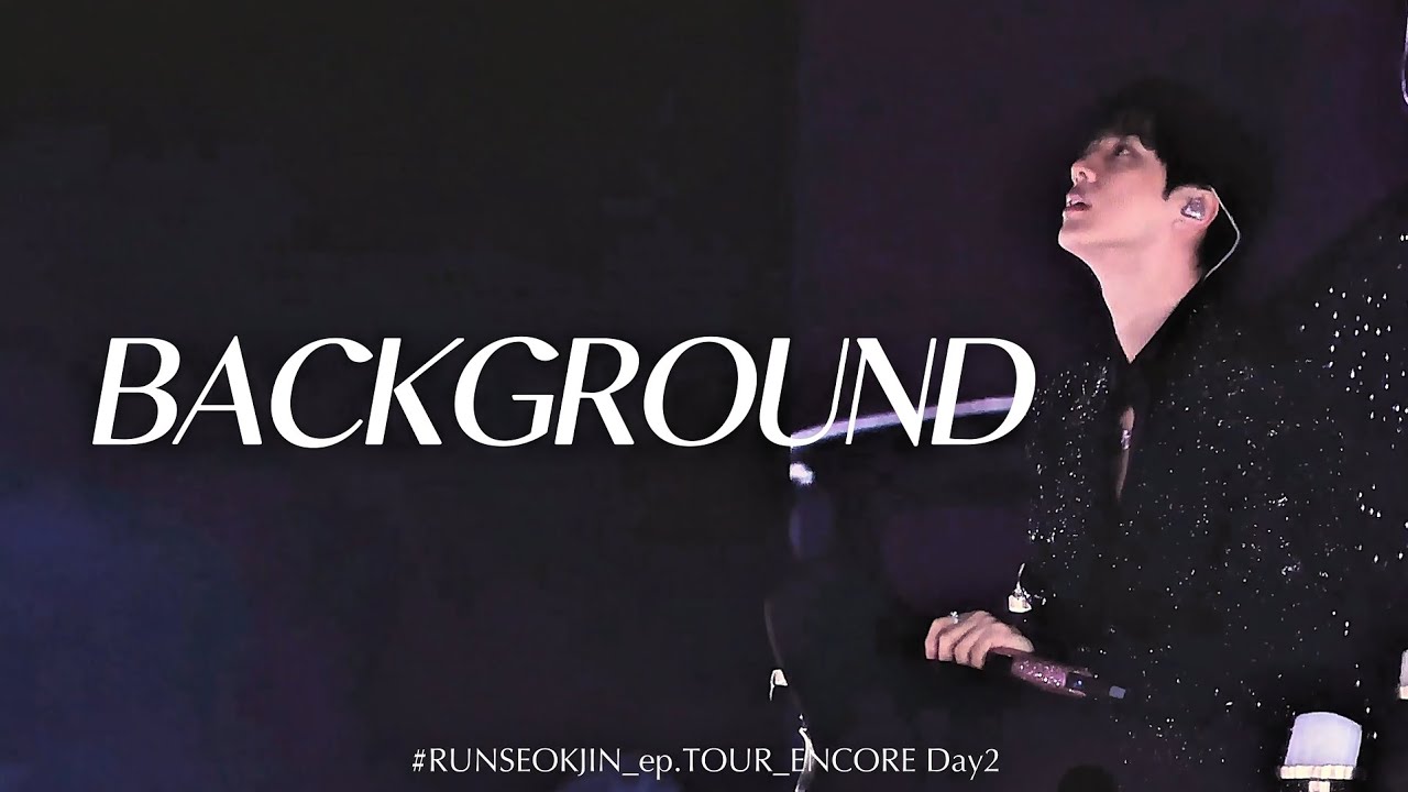 [4K] 251101 JIN - BACKGROUND | #RUNSEOKJIN_EPTOUR_ENCORE | 진 석진 달석콘 런석진 백그라운드