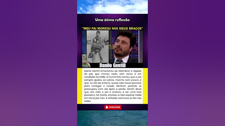 Danilo Gentili emociona ao relembrar a última lição que recebeu do pai
