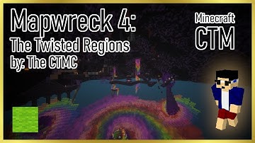 Mapwreck 4: The Twisted Regions [4] - by the CTMC -【Minecraft CTM】