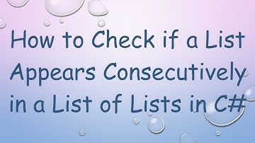 How to Check if a List Appears Consecutively in a List of Lists in C#