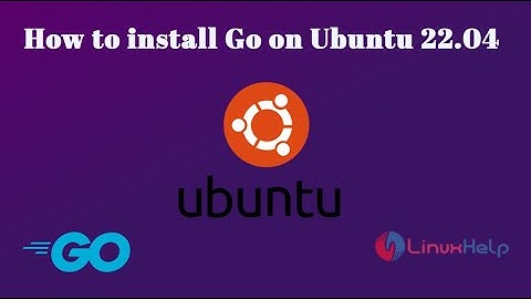 How to install Go on Ubuntu 22.04