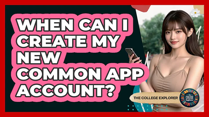 When Can I Create My New Common App Account?