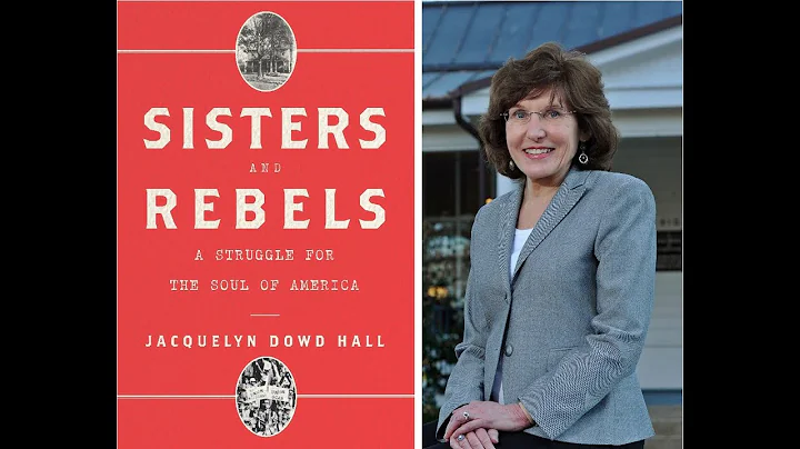 Sisters and Rebels (part 1): Dr. Jacquelyn Dowd Ha...