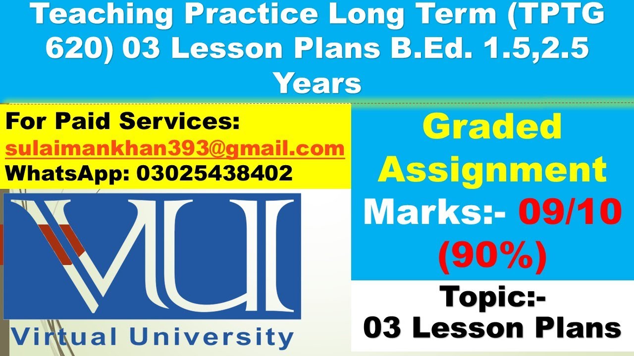1. 3 Lesson Plans Grade 09/10 Teaching Practice Long Term (TPTG 620)  Step by Step Guide B.ED. l VU