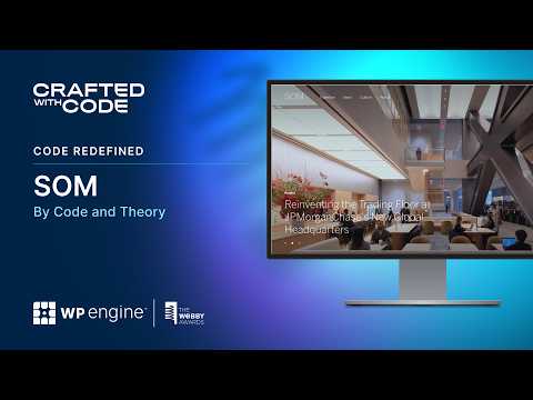 Crafted with Code WP Engine x Webbys: Skidmore, Owings & Merrill (SOM)