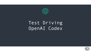 Test Driving OpenAI Codex