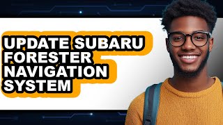 Famous How To Update Subaru Forester Navigation System (Only Way) Net Worth