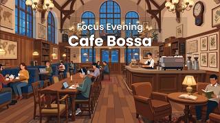 Soft evening light fills a quiet, focus-friendly cafe with smooth Bossa Nova for Work, Study &amp; Relax