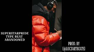 Superstar Pride x Type Beat x Abandoned {Produced by. @loczartbeats8290}