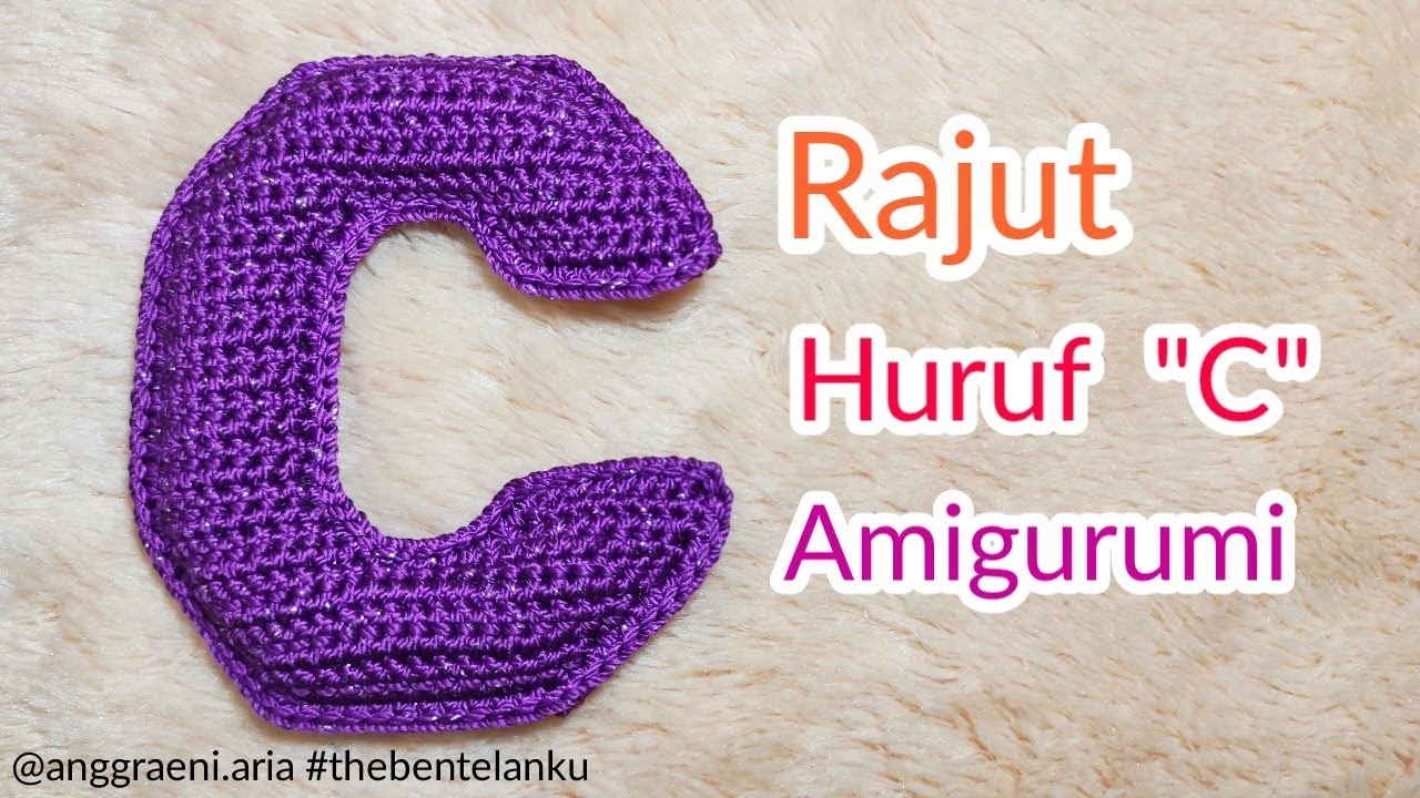 Cara Rajut Huruf C || Tutorial Amigurumi Huruf || Alfabet || Amigurumi ...
