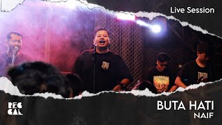 Naif - Buta Hati | Reggal Cover Live Session