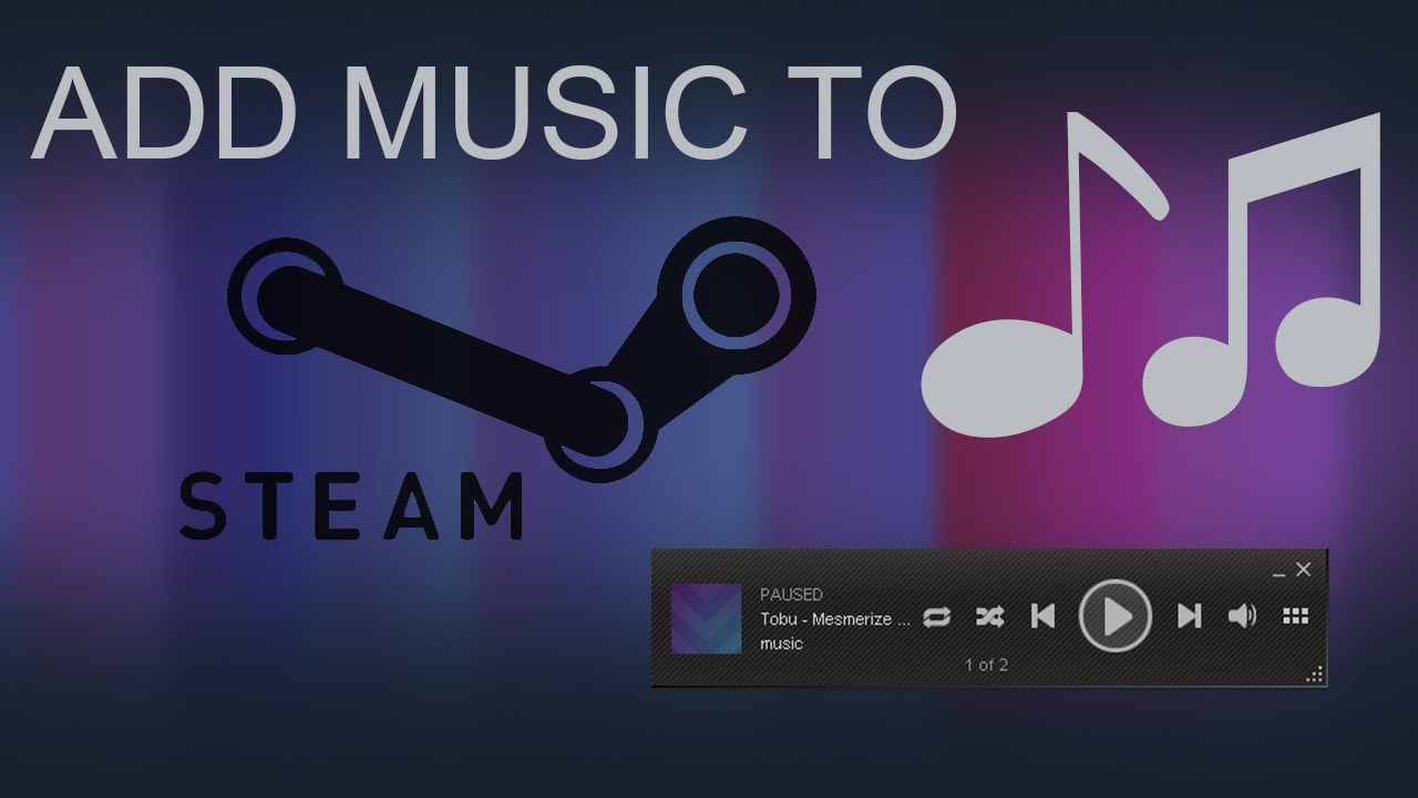 How To Add Music To Steam Music - YouTube