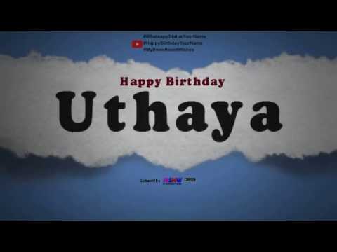 Happy Birthday Uthaya | Whatsapp Status Uthaya