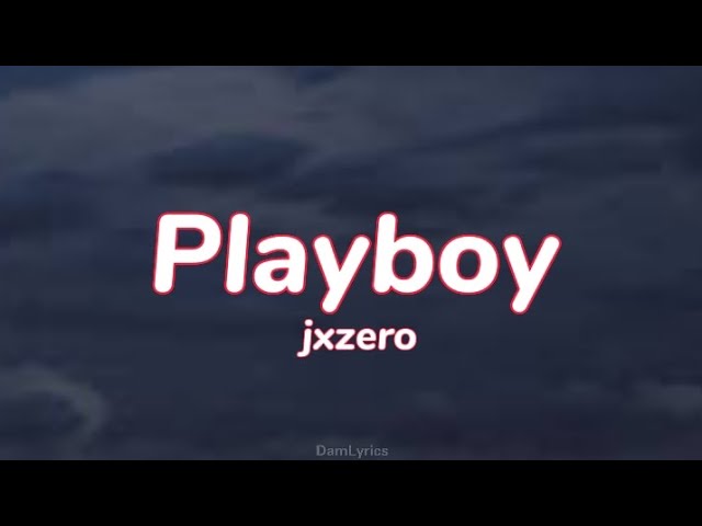 ☆Playboy ☆ G-rap Hiphop Jx.Zero - Playboy (Lyrics) - YouTube
