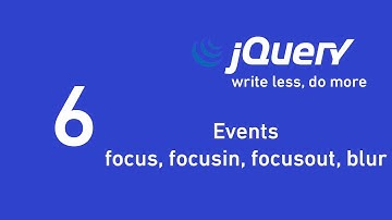 Events: focus, focusin, focusout, blur