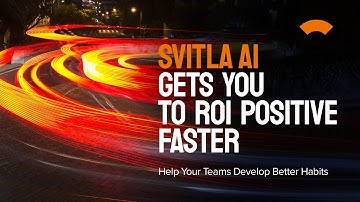 SVITLA AI. Gets You to ROI Positive Faster