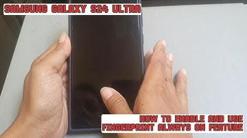 How to enable and use fingerprint always on feature on Samsung Galaxy S24 Ultra