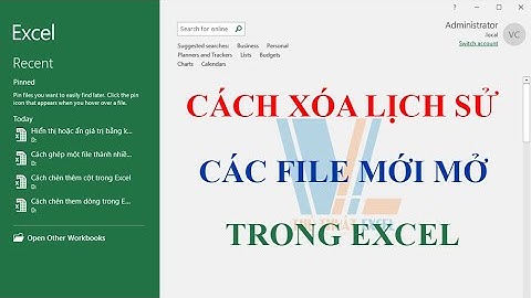 Hướng dẫn xóa lịch sử các file excel đã mở