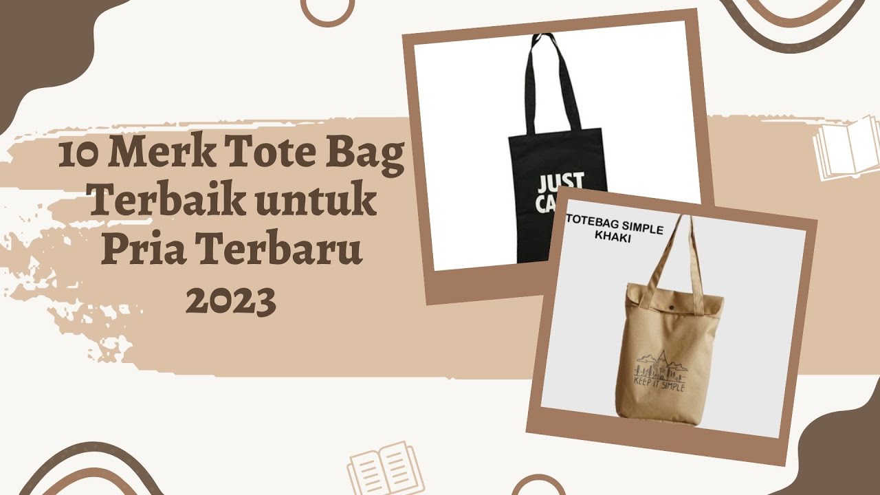 10 Merk Tote Bag Lokal Terbaik (Terbaru Tahun 2023)