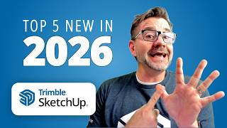 картинка: 5 лучших новых функций SketchUp 2026