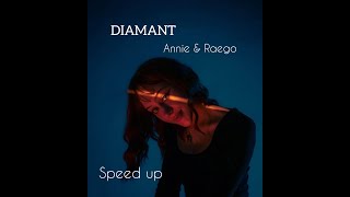 Annie a Raego- DIAMANT ( audio ) speed up