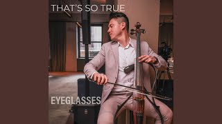 That's So True - Eyeglasses