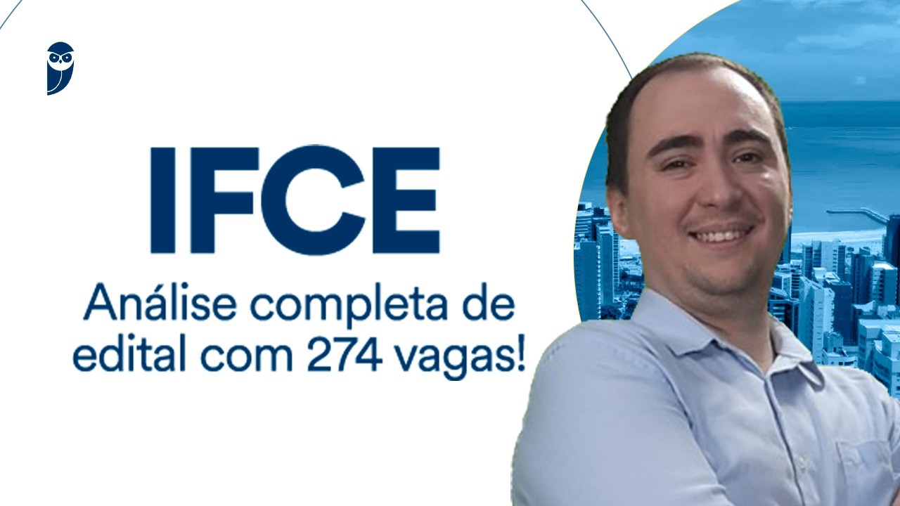 IFCE: análise completa de edital com 274 vagas!