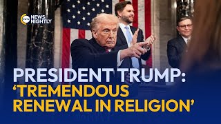 President Trump: ‘Tremendous Renewal in Religion’ | EWTN News Nightly