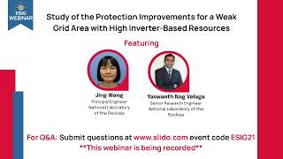 Webinar: Study of the Protection Improvements for a Weak Grid Area with High Inverter Based Resource