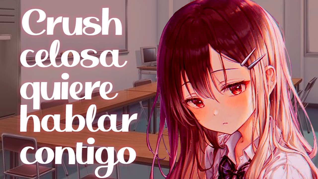 Crush celosa quiere hablar contigo a solas