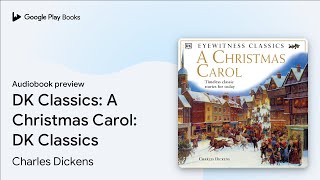 Dk Classics A Christmas Carol Dk Classics By Charles Dickens Audiobook Preview
