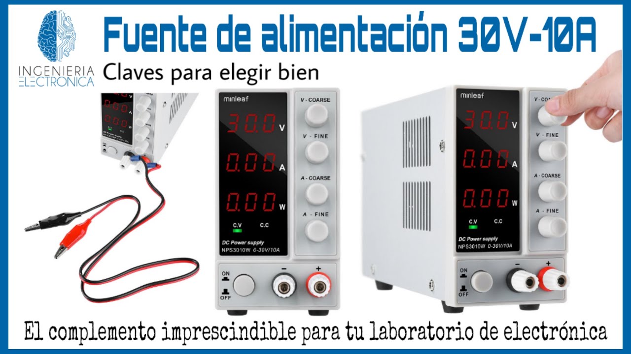 CLAVES PARA ELEGIR TU FUENTE DE ALIMENTACIÓN REGULABLE (MINLEAF 30V 10A) 