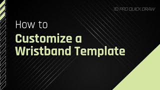 How to Customize a Wristband Template
