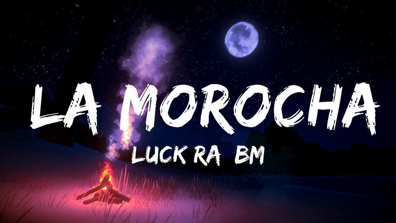 【Playlist】 Luck Ra, BM - La Morocha || 【Playlist】 Luck Ra, BM - La Morocha ||