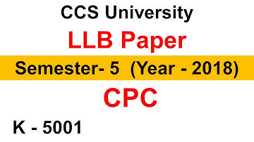 CCSU LLB 5th Semester CIVIL PROCEDURE CODE (CPC) K-5001 Paper 2018 👇 Links in Description -P