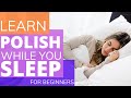 The best way to learn Polish words - Learn Polish while you sleep - Most important Polish words
