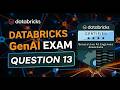 Databricks GenAI Exam Prep: Master Question 13 & Pass on Your First Try| #databricks #genai #llm #ai