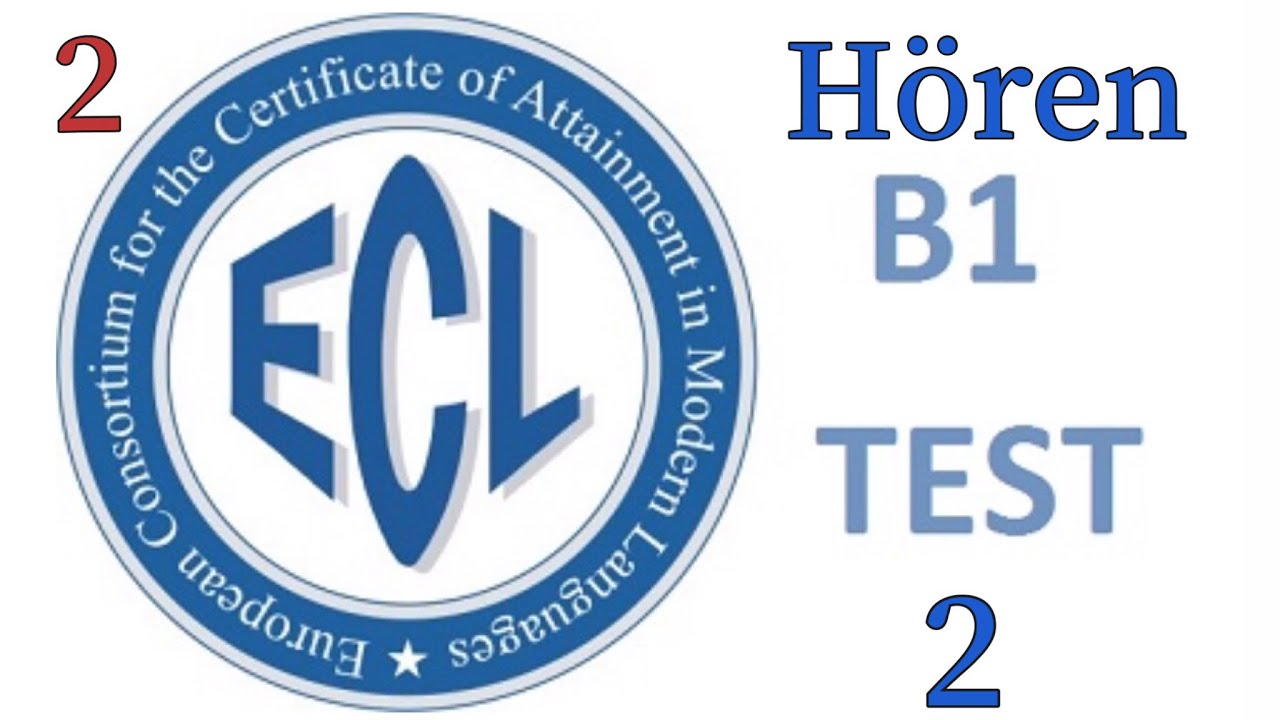ECL B1 Hören-Hörtest 2 auf ECL-Niveau B1- Nghe B1 ECL-Prüfung auf B1-Niveau-ECL's B1 level exam
