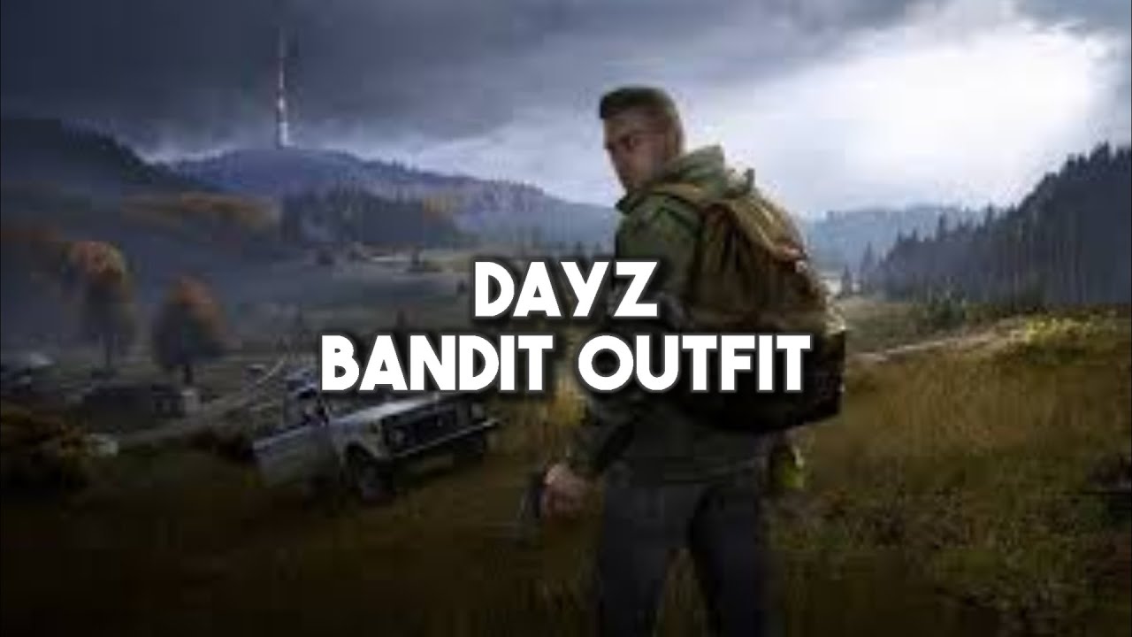 DayZ Bandit Outfit YouTube