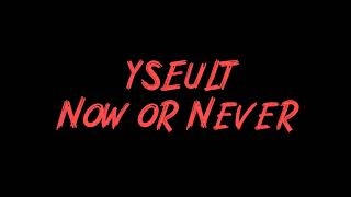 YSEULT - Now or Never Instrumental